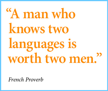 French Proverb - A man who knows two languages is worth 